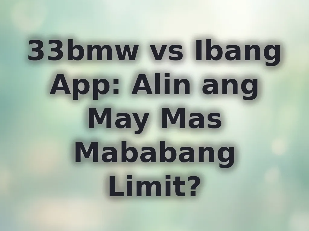 Comparison ng limits sa 33bmw